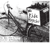We Ride Bicycles: A Bike Zine by Women for Everybody Cover Image