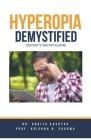 Hyperopia Demystified: Doctor's Secret Guide Cover Image