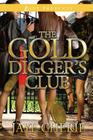 The Golddigger's Club: A Novel By Jaye Cherie Cover Image