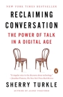 Reclaiming Conversation: The Power of Talk in a Digital Age By Sherry Turkle Cover Image