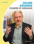 Julian Assange: Founder of Wikileaks (Newsmakers Set 2) By Rachel Moritz Cover Image