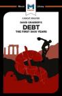 An Analysis of David Graeber's Debt: The First 5,000 Years (Macat Library) Cover Image