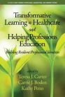 Transformative Learning in Healthcare and Helping Professions Education: Building Resilient Professional Identities (Adult Learning in Professional) By Teresa J. Carter (Editor), Carrie J. Boden (Editor), Kathy Peno (Editor) Cover Image