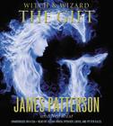 The Gift (Witch & Wizard #2) By James Patterson, Ned Rust, Elijah Wood (Read by), Spencer Locke (Read by), Peter Giles (Read by) Cover Image