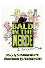 Bald In The Merde By Pete Gergely (Illustrator), Suzanne White Cover Image