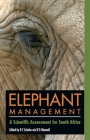 Elephant Management: A Scientific Assessment for South Africa By R. J. Scholes (Editor), K. G. Mennell (Editor), Marthinus Van Schalkwyk (Foreword by) Cover Image