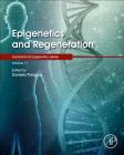 Epigenetics and Regeneration: Volume 11 (Translational Epigenetics #11) By Daniela Palacios (Volume Editor) Cover Image