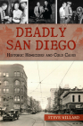 Deadly San Diego: Historic Homicides and Cold Cases (True Crime) By Steve Willard Cover Image