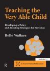 Teaching the Very Able Child - Developing a Policy & Adopting Strategies for Provision (Nace/Fulton Publication) Cover Image