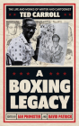 A Boxing Legacy: The Life and Works of Writer and Cartoonist Ted Carroll By Ian Phimister (Editor), David Patrick (Editor) Cover Image