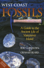 West Coast Fossils: A Guide to the Ancient Life of Vancouver Island By Rolf Ludvigsen, Graham Beard Cover Image