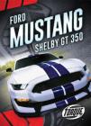 Ford Mustang Shelby Gt350 (Car Crazy) By Emily Rose Oachs Cover Image