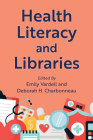 Health Literacy and Libraries (Medical Library Association Books) Cover Image