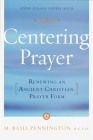 Centering Prayer: Renewing an Ancient Christian Prayer Form By Basil Pennington Cover Image