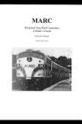 Marc: Maryland Area Rail Commuter - A Rider's Guide (Railroads #2) By Patrick Stakem Cover Image