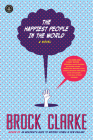 The Happiest People in the World: A Novel By Brock Clarke Cover Image