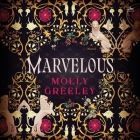 Marvelous By Molly Greeley, Ell Potter (Read by) Cover Image