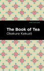 The Book of Tea By Okakura Kakuzō, Mint Editions (Contribution by) Cover Image