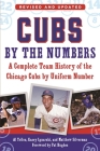 Cubs by the Numbers: A Complete Team History of the Chicago Cubs by Uniform Number Cover Image