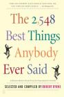 The 2,548 Best Things Anybody Ever Said By Robert Byrne Cover Image