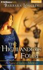 The Highlander's Folly (Novels of Loch Moigh #3) By Barbara Longley, Phil Gigante (Read by) Cover Image