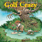 Golf Crazy by Gary Patterson 2024 7 X 7 Mini Wall Calendar By Gary Patterson (Created by) Cover Image