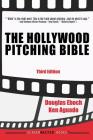 The Hollywood Pitching Bible: 3rd Edition Cover Image