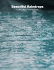 Beautiful Raindrops Full-Color Picture Book: Raindrops Photography Book for Children, Seniors and Alzheimer's Patients Cover Image