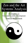 Zen and the Art of Systems Analysis: Meditations on Computer Systems Development By Patrick McDermott Cover Image