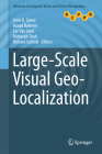 Large-Scale Visual Geo-Localization (Advances in Computer Vision and Pattern Recognition) By Amir R. Zamir (Editor), Asaad Hakeem (Editor), Luc Van Gool (Editor) Cover Image
