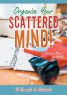 Organize Your Scattered Mind! Academic Planner for ADHD By @journals Notebooks Cover Image