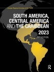 South America, Central America and the Caribbean 2023 By Europa Publications (Editor) Cover Image
