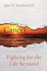 Cancer: Fighting for the Life Beyound Cover Image