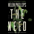 The Need By Helen Phillips, Alexandra Allwine (Read by) Cover Image