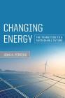 Changing Energy: The Transition to a Sustainable Future Cover Image
