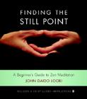 Finding the Still Point (Book and CD): A Beginner's Guide to Zen Meditation (Dharma Communications) Cover Image
