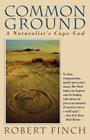 Common Ground: A Naturalist's Cape Cod By Robert Finch, Amanda Cannell (Illustrator) Cover Image