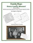 Family Maps of Henry County, Missouri By Gregory a. Boyd J. D. Cover Image
