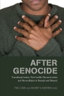 After Genocide: Transitional Justice, Post-Conflict Reconstruction and Reconciliation in Rwanda and Beyond By Philip Clark (Editor), Zachary Kaufman (Editor) Cover Image