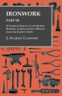 Ironwork - Part III - A Complete Survey of the Artistic Working of Iron in Great Britain from the Earliest Times By J. Starkie Gardner Cover Image