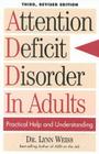Attention Deficit Disorder In Adults: Practical Help and Understanding, 3rd Revised Edition By Lynn Weiss Cover Image