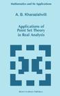 Applications of Point Set Theory in Real Analysis (Mathematics and Its Applications #429) Cover Image