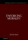 Enforcing Morality (Cambridge Introductions to Philosophy and Law) Cover Image