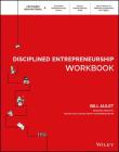 Disciplined Entrepreneurship Workbook By Bill Aulet Cover Image