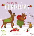 This Way to Christmas By Anita Bijsterbosh Cover Image