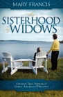 The Sisterhood of Widows: Sixteen True Stories of Grief, Anger and Healing By Mary Francis Cover Image