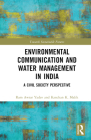 Environmental Communication and Water Management in India: A Civil Society Perspective By Ram Awtar Yadav, Kanchan K. Malik Cover Image