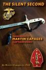 The Silent Second: The Biography of Martin Capages-Captain USMC By Jr. Capages, Martin Cover Image