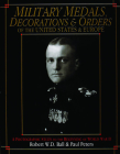 Military Medals, Decorations, and Orders of the United States and Europe: A Photographic Study to the Beginning of WWII (Schiffer Military Aviation History) By Robert W. D. Ball Cover Image