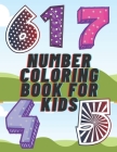 Number Coloring Book For Kids: 1 to 100 Numbers Coloring Children's Book With Fun. Cover Image